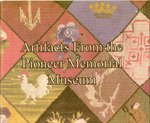 Artifacts from the Pioneer Memorial Museum
